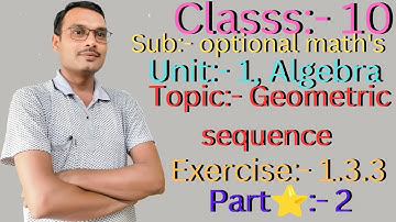Geometric Sequence Class10 Ex 1.3.3 Q.N. 7  to  10