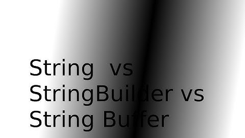String vs StringBuilder vs StringBuffer classes Java