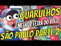 PARTE 2 Feira do ROLO de GUARULHOS A MELHOR FEIRA de SÃO PAULO !