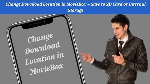 Change Download Location in MovieBox – Save to SD Card or Internal Storage