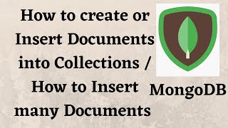 How to create or Insert Documents into Collections / How to Insert many Documents into Collections