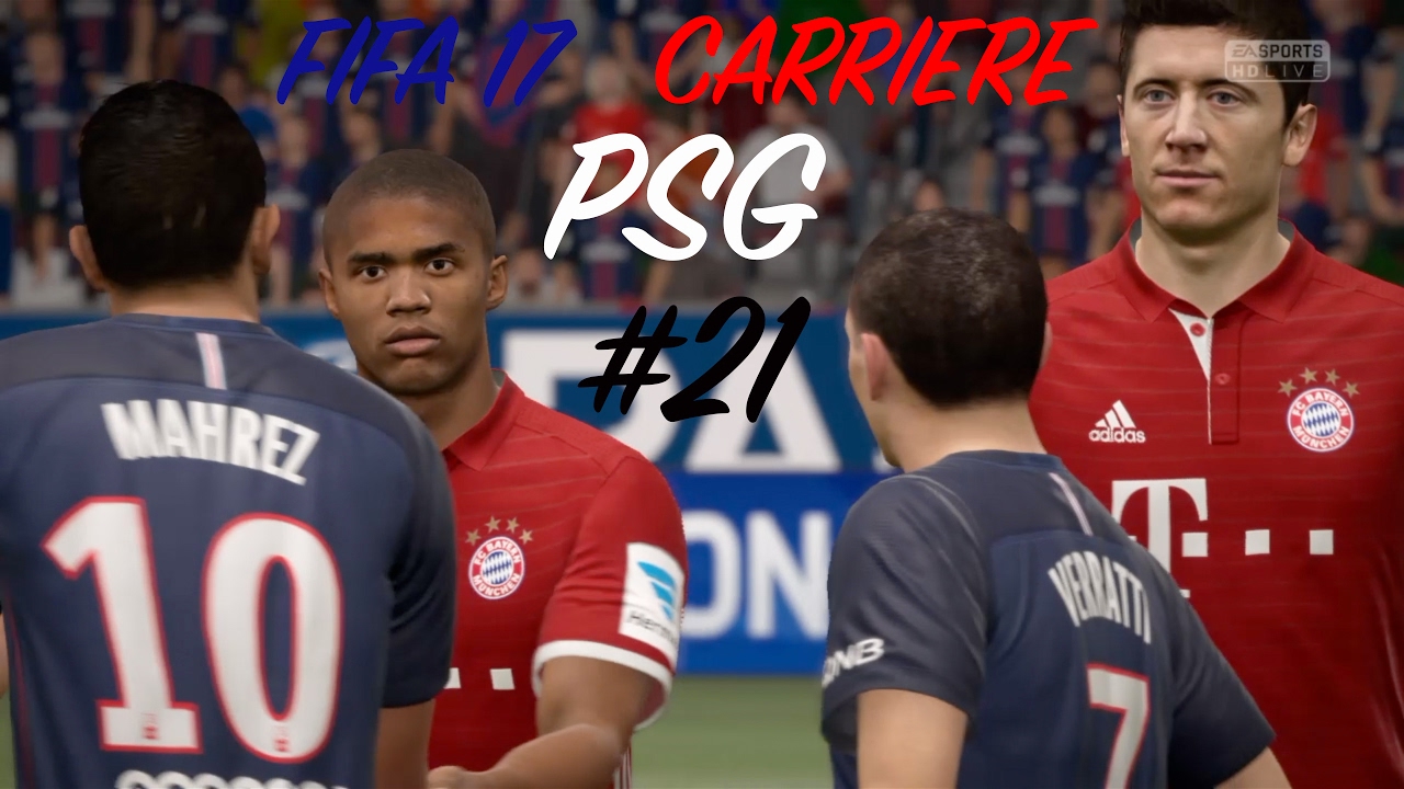 FIFA 17 CARRIERE PSG #21 | PSG vs BAYERN CHOC DES 1/4 DE ...