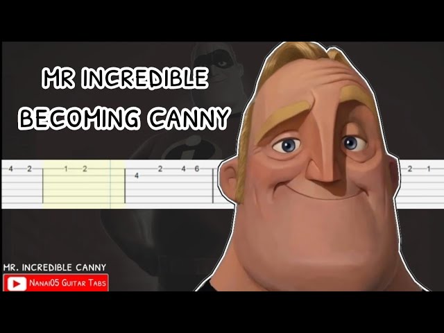 Mr. Incredible becoming CANNY meme - All Songs - Guitar tutorial (TAB) 