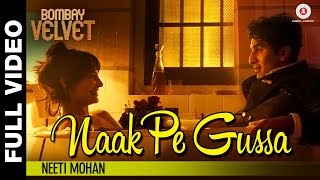 Naak Pe Gussa Full Video - Bombay Velvet - Ranbir Kapoor & Anushka Sharma | Amit Trivedi