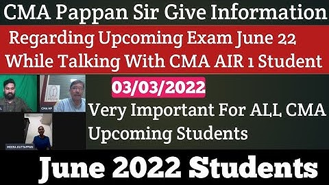 CMA Pappan Sir Give Information Regarding Upcoming Exam June 22 While Talking With CMA AIR 1 Student