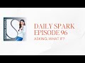 EP #96 | Asking..What If? | Your DAILY SPARK