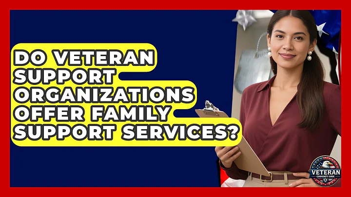 Do Veteran Support Organizations Offer Family Support Services? - Veteran Community Guide