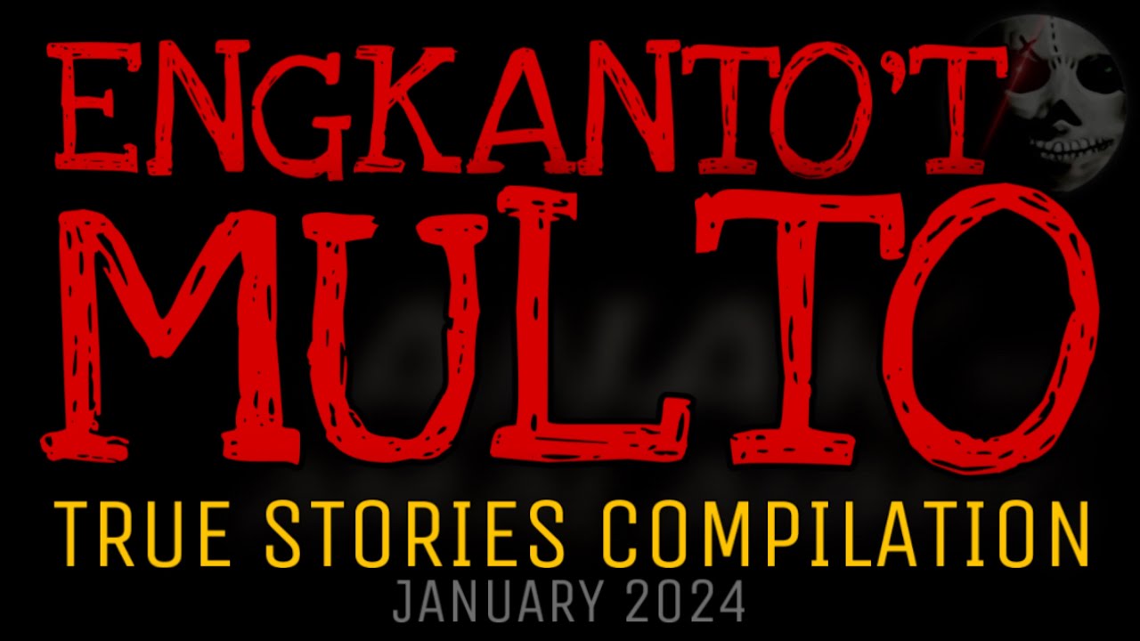 ENGKANTO AT MULTO | True Stories Compilation | January 2024