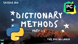 #38 Dictionary Methods Explained Part~1 | Python Tutorials For Absolute Beginners In Hindi
