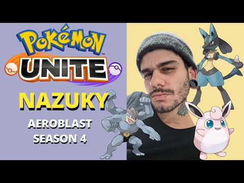 [1400+] Aeroblast e-sports Season 4 - Nazuky Ranked #05 | POKÉMON UNITE