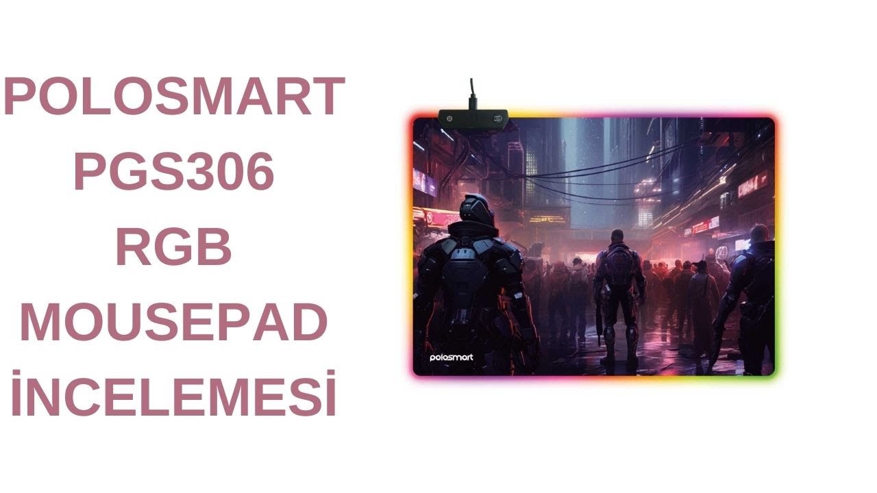 POLOSMART PGS306 RGB MOUSEPAD İNCELEMESİ/İlk Defa bu kanalda!!!