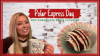 Polar Express Day Ideas | Hot Chocolate Bombs + Tutorial