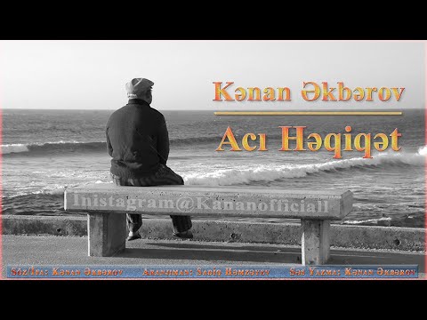 Kenan Akberov - Aci Heqiqet | 2022 {Secme Şeirler} Yeni