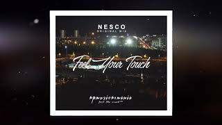 Nesco - Feel Your Touch (Original Mix)