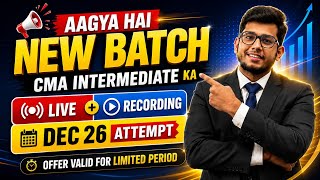 CMA INTERMEDIATE New Batch DEC 26 🔥 Live + Recording | Dec 26 Attempt | Lowest Price