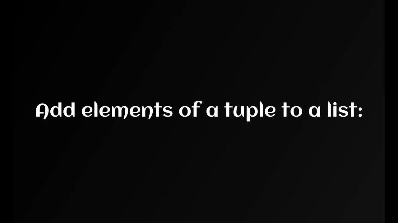 How Add elements of a tuple to a list In Python - YouTube