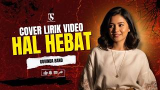 Hal Hebat  Govinda   Lirik  Cover By Teras Studios