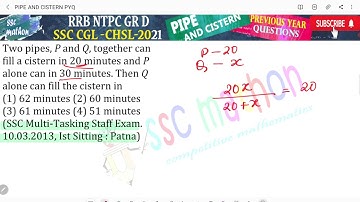 Two pipes, P and Q, together can fill a cistern in 20 minutes and P alone can in 30 minutes. Then Q