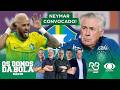 WEVERTON DO GRÊMIO É CONVOCADO! | CONVOCAÇÃO DE ANCELOTTI | Os Donos da Bola Rádio (18/05/26)