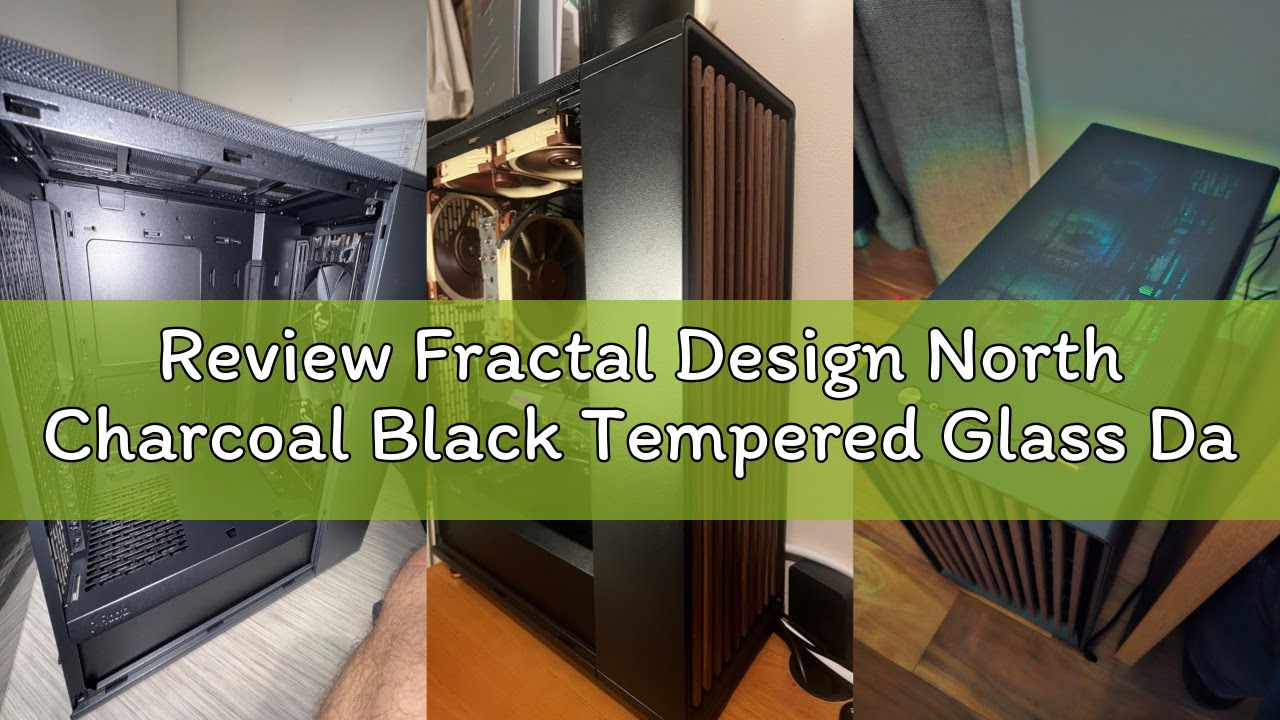 Review Fractal Design North Charcoal Black Tempered Glass Dark - Wood Walnut front - Glass side pane