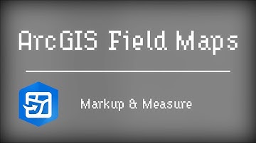 APHIS PPQ End User Tools Presents: ArcGIS Field Maps - Markup and Measure