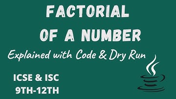Factorial of a Number using for loop | Code with Dry Run | ICSE 9th-12th