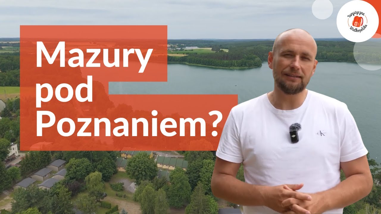 Mazury pod Poznaniem – czyli nowy odcinek „Turystycznej Wielkopolski”