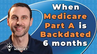 When Medicare Part A Is Backdated 6 Months