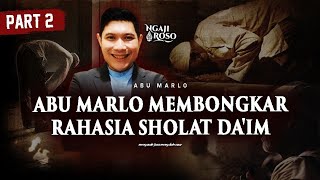 💥ABU MARLO MEMBONGKAR RAHASIA SHOLAT DA'IM