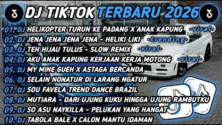 DJ TIKTOK TERBARU 2026🎵DJ HELIKOPTER TURUN KE PADANG X ANAK KAMPUNG🎵DJ JENA JENA JENA HELIKI LIKI 🔥