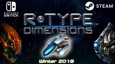 R-Type Dimensions for Nintendo Switch/Steam
