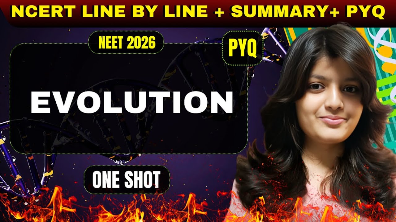 EVOLUTION CLASS 12 ONE SHOT | NEET 2026 | NCERT LINE BY LINE ...