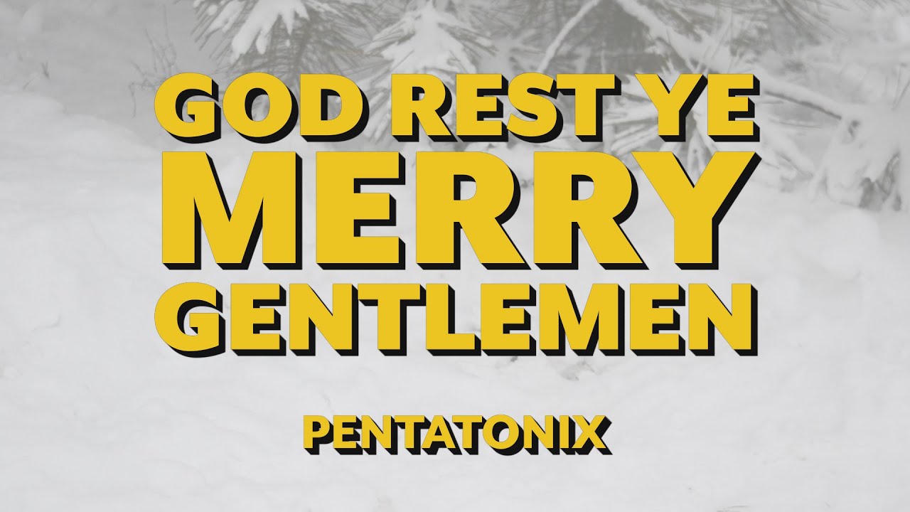 Official lyric video for "God Rest Ye Merry Gentlemen" by Pentatonix🎄
Classic Christmas Yule Logs - https://holiday.lnk.to/classicsYD

Check out & Subscribe to the Christmas Songs YouTube Channel and listen to a playlist for any holiday mood: https://lnk.to/ChristmasSongs_subscribeYD

Like, comment & subscribe!

More Playlists:
Christmas Pop Yule Logs – https://holiday.lnk.to/popYD
Country Christmas Yule Logs – https://holiday.lnk.to/countryYD

Listen Now:
Christmas Songs & Holiday Music – https://fltr.lnk.to/xmasYD
The Best Christmas Pop Songs & Music Videos – https://fltr.lnk.to/xmaspop_ytYD
R&B Soulful Holiday Favorites – https://fltr.lnk.to/RnBchristmasYD
New Christmas Songs & Hits – https://fltr.lnk.to/christmasnowYD

#pentatonix #godrestyemerrygentlemen  #fireplace #christmasfireplacemusic #ChristmasSongs #ChristmasMusic #ChristmasCheer #HappyHolidays #HolidayMusic #SeasonsGreetings #UltimateChristmasSongs