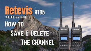 Retevis RT85 Channel Store and Delete | UHF/UHF Band | Ham Radio
