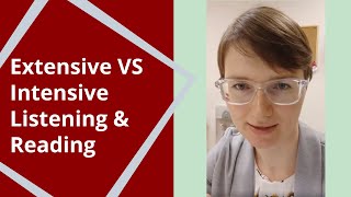 Extensive and Intensive listening and reading - what's the difference?