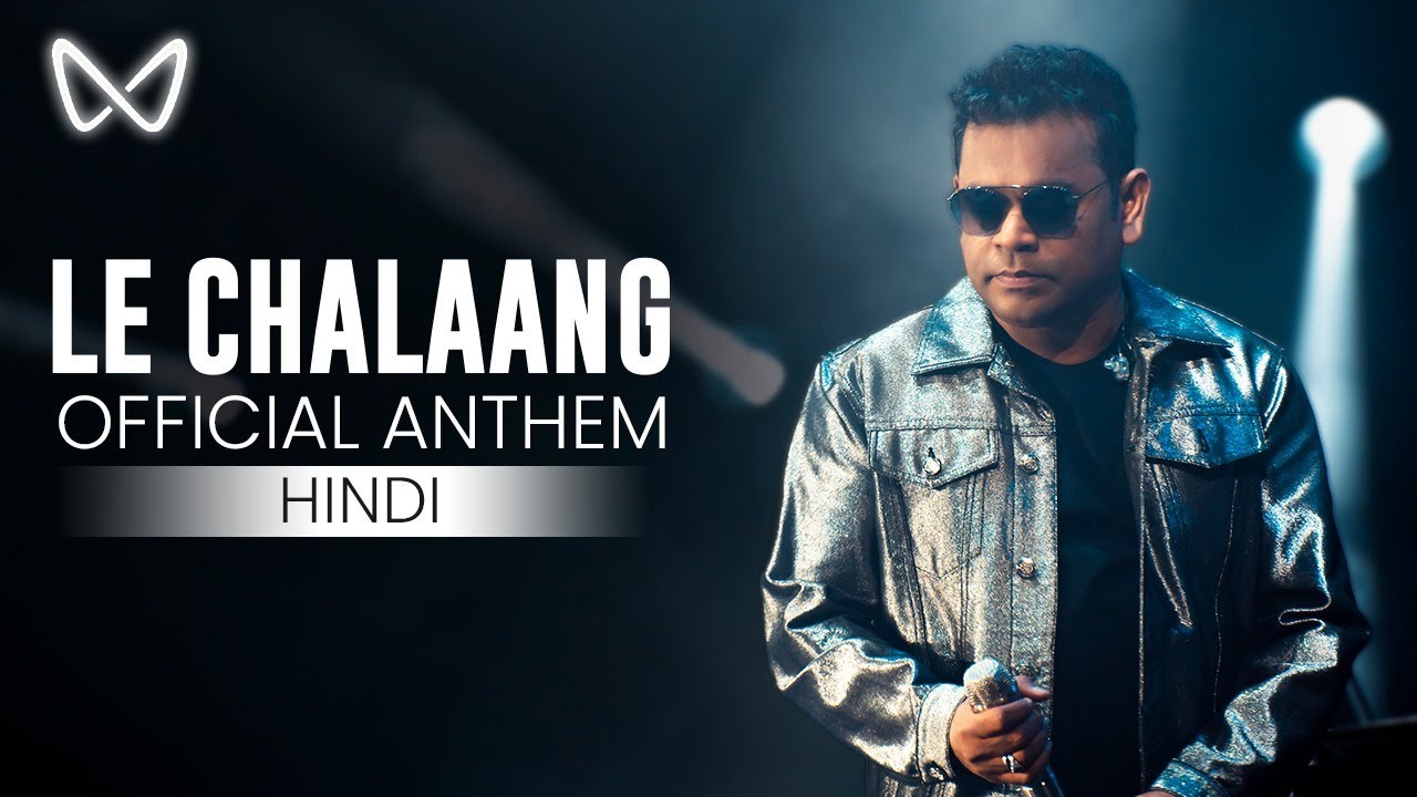 Le Chalaang Official Anthem  AR Rahman  Mahindra