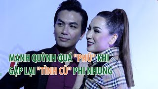 Mạnh Quỳnh quá phũ khi gặp lại tình cũ Phi Nhung