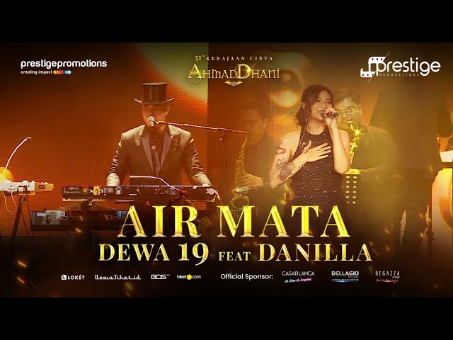 Air Mata - Dewa19 Feat Danilla Riyadi | Konser 51 Tahun Kerajaan Cinta Ahmad Dhani class=