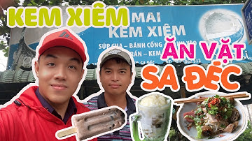 Đi Sa Đéc Là Phải Ăn Quán Kem Xiêm Mai, Thiên Đường Ăn Vặt [Khám Phá Đồng Tháp Phần 3]