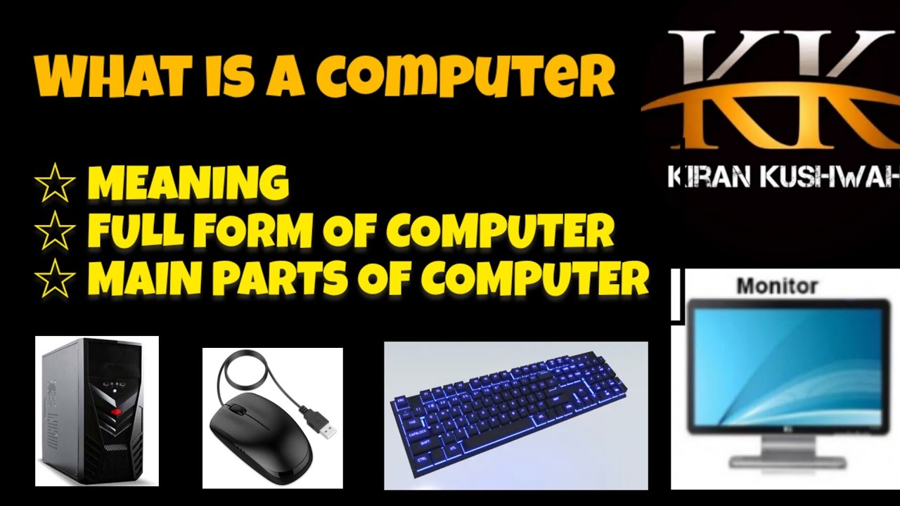 WHAT IS A COMPUTER MEANING FULL FORM OF COMPUTER PARTS OF COMPUTER what-is-a-computer-meaning-full-form-of-computer-parts-of-computer