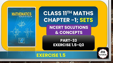 P33, EXERCISE 1.5, Q3, CHAPTER 1 SETS, CLASS 11, NCERT MATHS SOLUTION