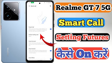 Realme GT 7 5g Smart Call Setting Kaise On Kare // How To Smart Call Setting In Realme GT 7 5g