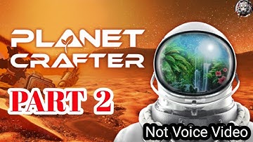 Planet Crafter (Full Gameplay - PART 2)