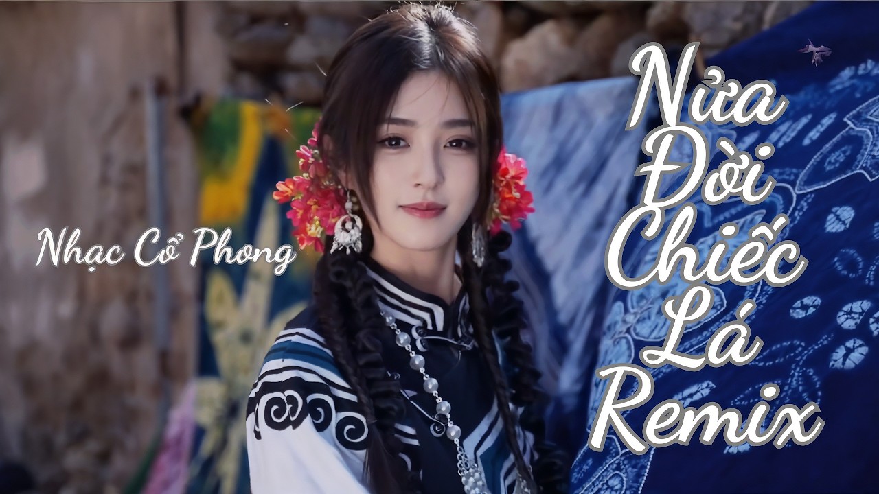 🔥 NỬA ĐỜI CHIẾC LÁ REMIX CHILL – MIA HUỲNH | Nhạc Cổ Phong 🎵