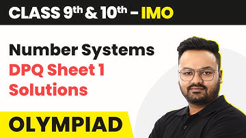 Number Systems - DPQ Sheet 1 Solutions | Class 9 & 10 Maths Olympiad (IMO/RMO/INMO/PRMO) 2022-23