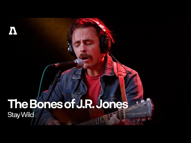 The Bones of J.R. Jones - Stay Wild | Audiotree Live class=