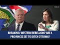BREAKING: Western Rebellion? Are 4 Provinces Set to Ditch Ottawa?