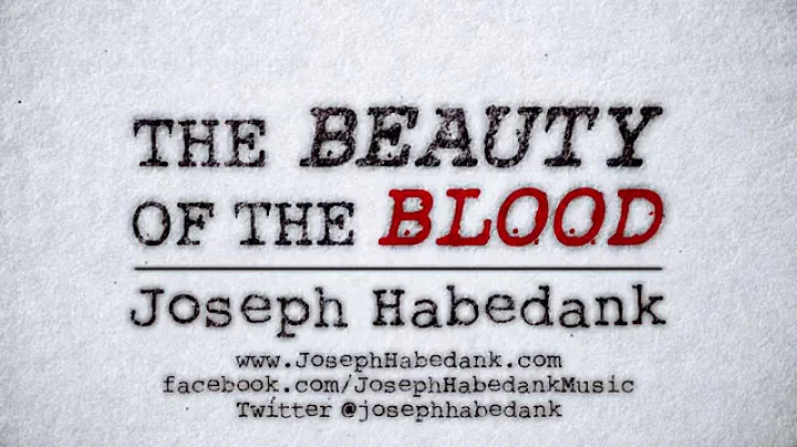 The Beauty Of The Blood Official Lyric Video -Joseph Habedank
