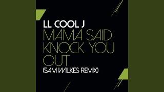 Mama Said Knock You Out (Sam Wilkes Remix)