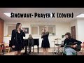 [Prayer X- King Gnu] - cover by SINGWAVE